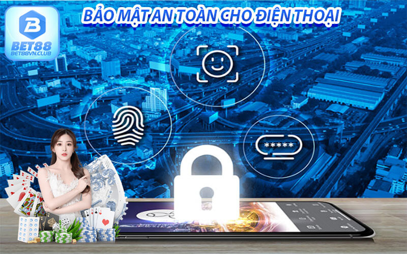 Độ an toàn của bet88 khi tỉa về thiết bị 