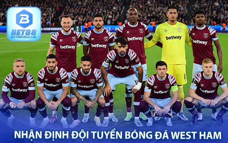 Nhận định đội tuyển bóng đá West Ham